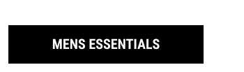 MENS ESSENTIALS