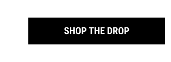 SHOP THE DROP