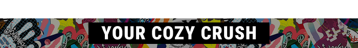 YOUR COZY CRUSH