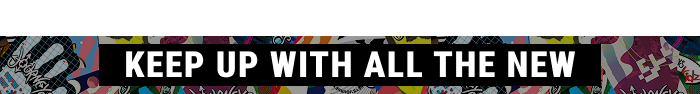 KEEP UP WITH ALL THE NEW
