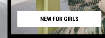 NEW FOR GIRLS