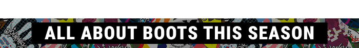 ALL ABOUT BOOTS THIS SEASON