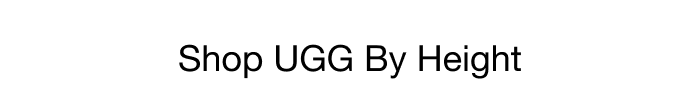 SHOP UGG BY HEIGHT