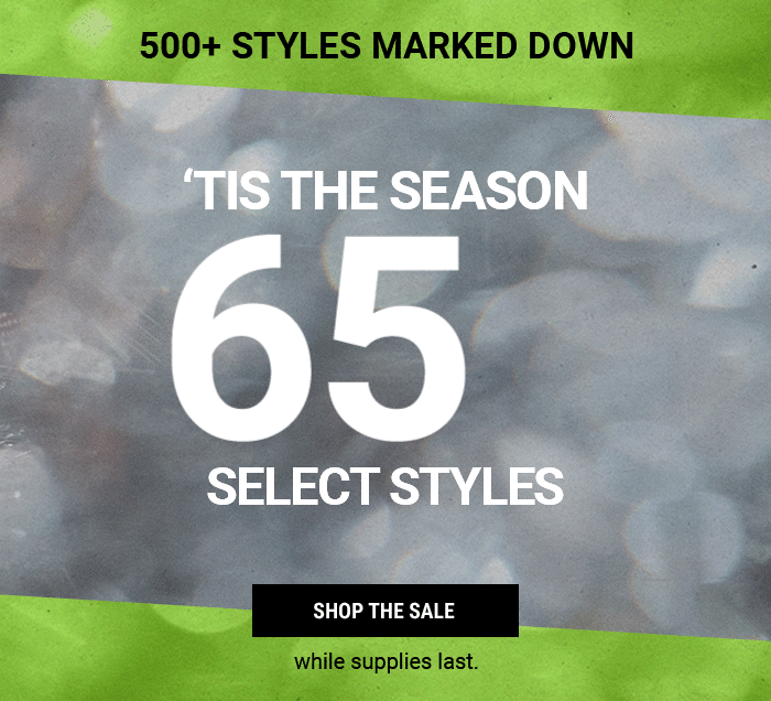 TIS THE SEASON UP TO 65% OFF