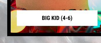 BIG KID