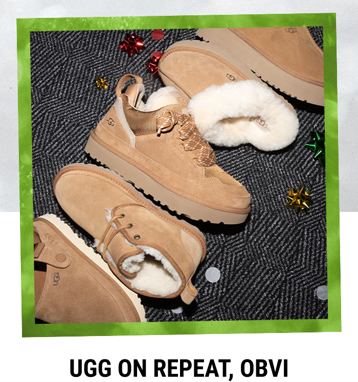 UGG ON REPEAT, OBVI