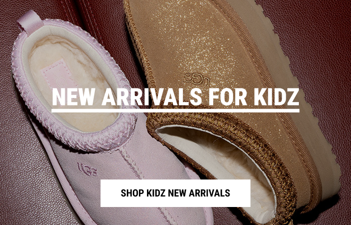 NEW ARRIVALS FOR KIDZ