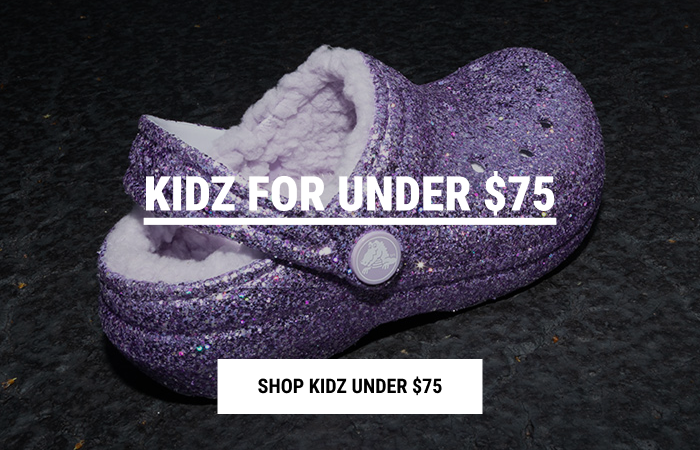 KIDZ FOR UNDER $75