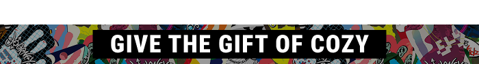 GIVE THE GIFT OF COZY