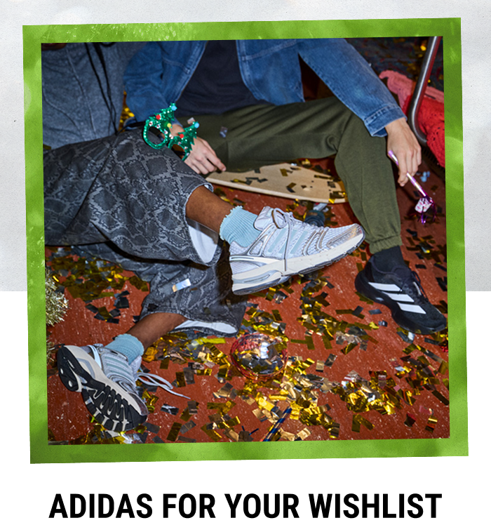 ADIDAS FOR YOUR WISHLIST