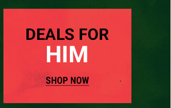 DEALS FOR HIM