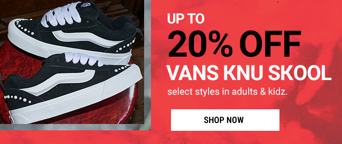 UP TO 20% OFF VANS KNU SKOOL