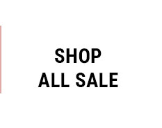 SHOP ALL SALE