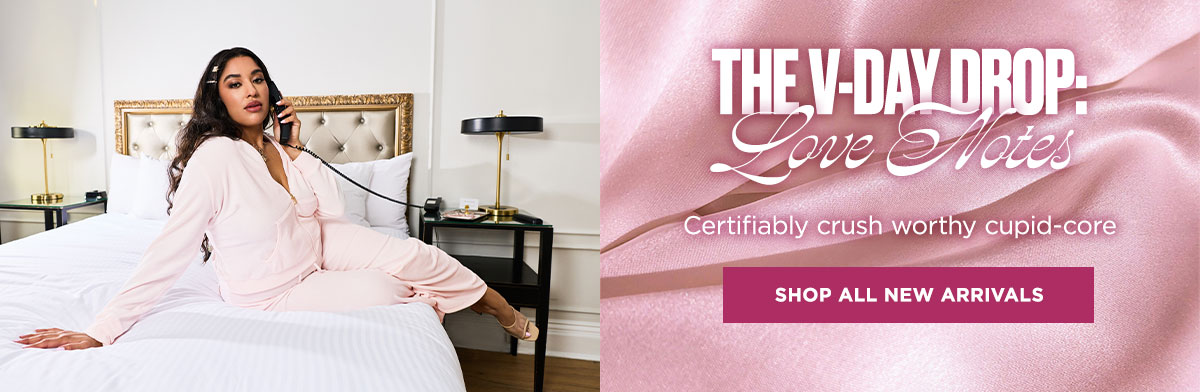 The V-Day Drop [Shop All New Arrivals]