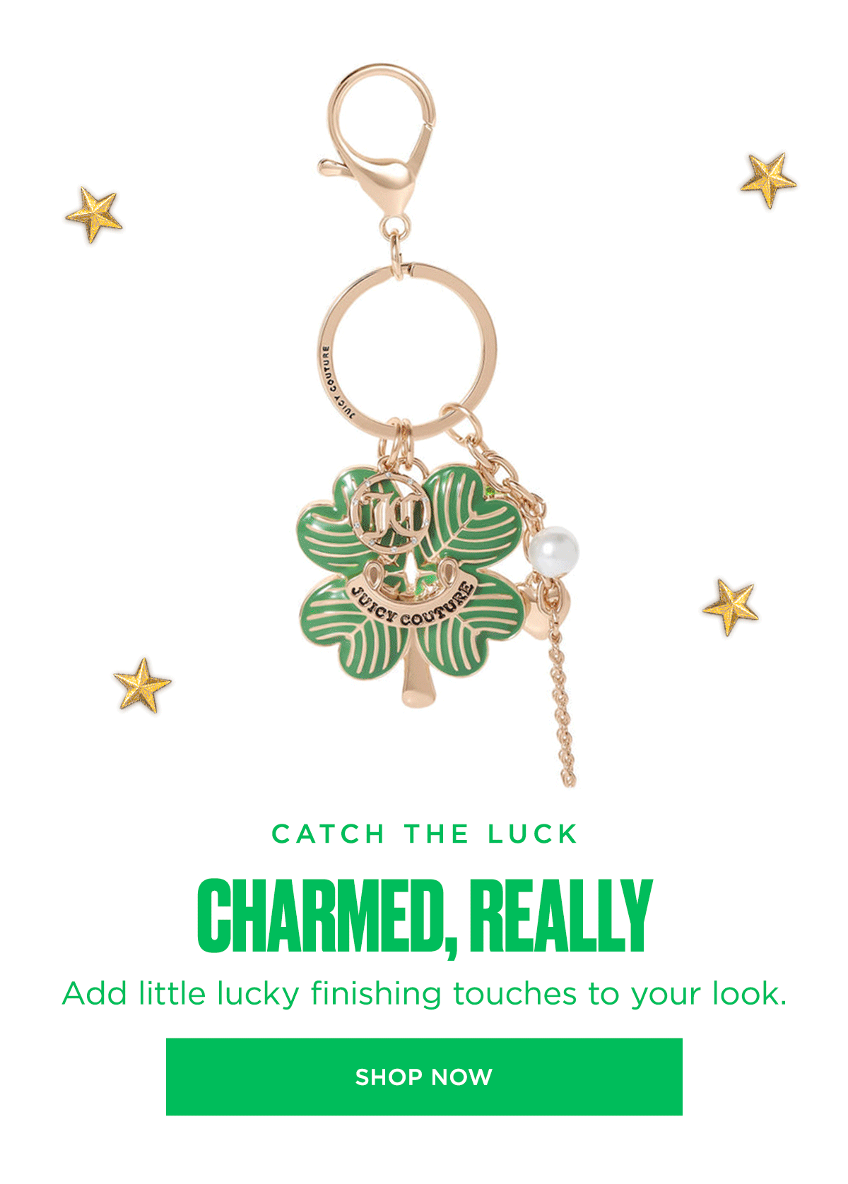 Charmed, Really | Add little lucky finishing touches to your look [Shop Now]