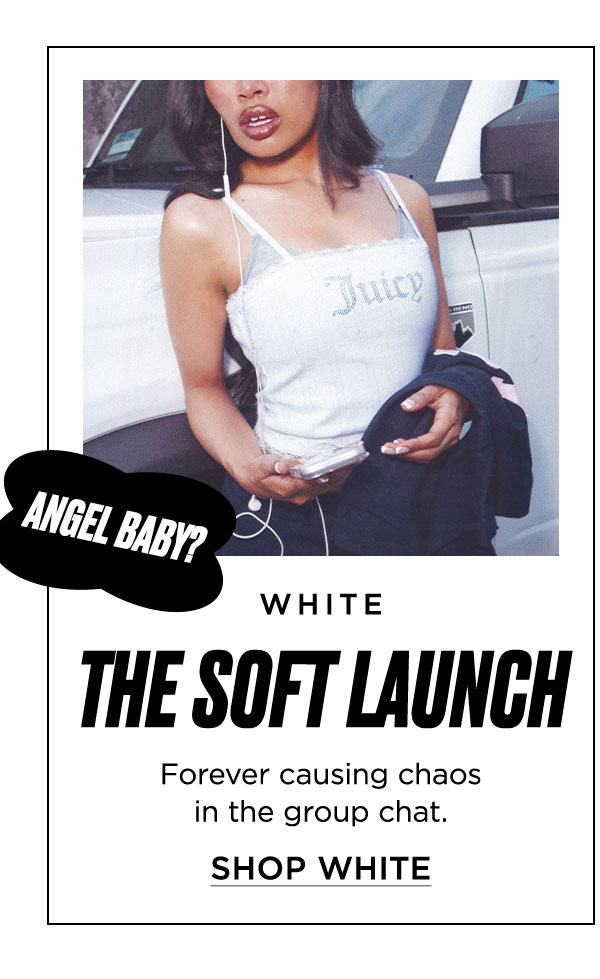 White | The Soft Launch [Shop White]