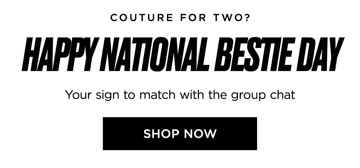 Happy National Bestie Day [Shop Now]