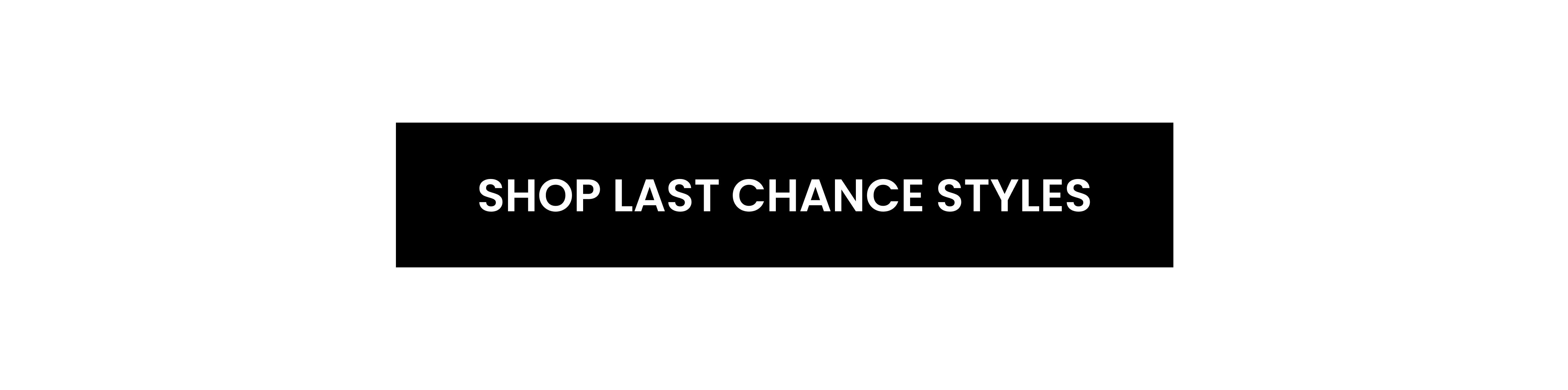 [Shop Last Chance Styles]
