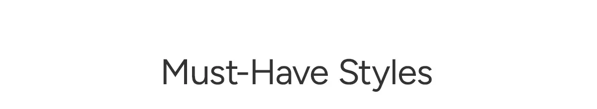 Must-Have Styles