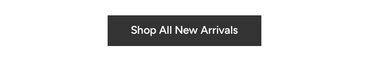 Shop All New Arrivals