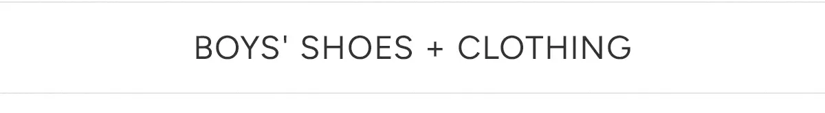 Boys' Shoes + Clothing