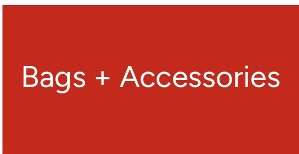 Bags + Accessories