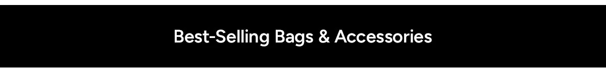 Best-Selling Bags & Accessories
