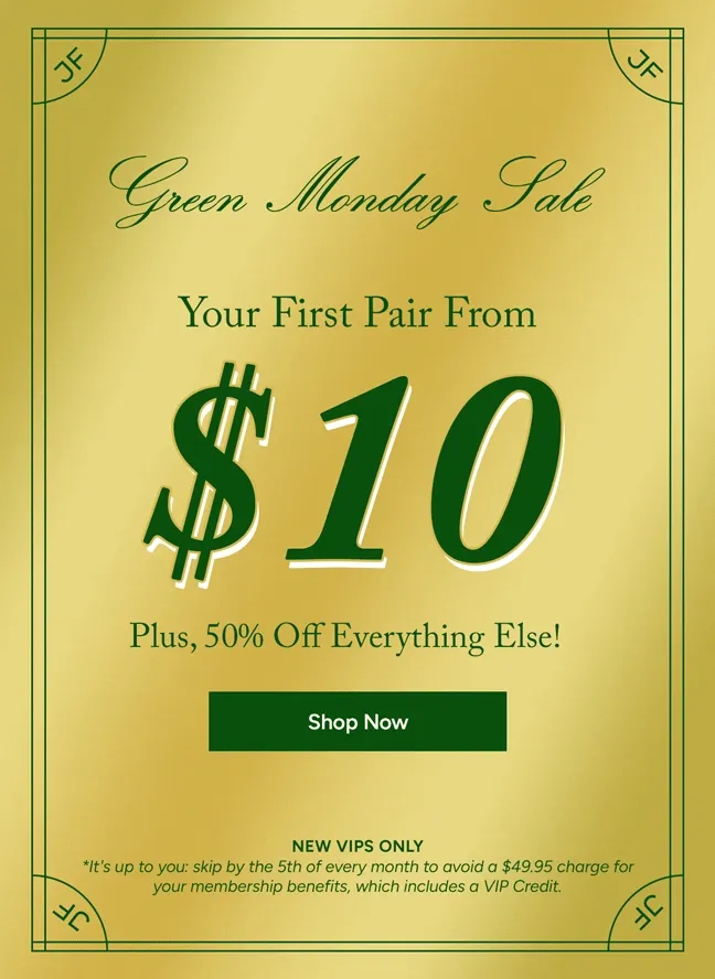 New VIPs Only: Your First Pair From $10 Plus, 50% Off Everything Else!*