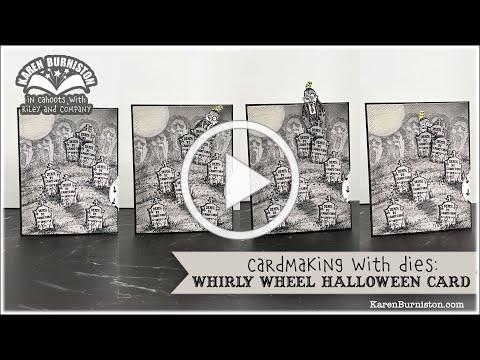 Cardmaking with Dies: Whirly Wheel Halloween Card