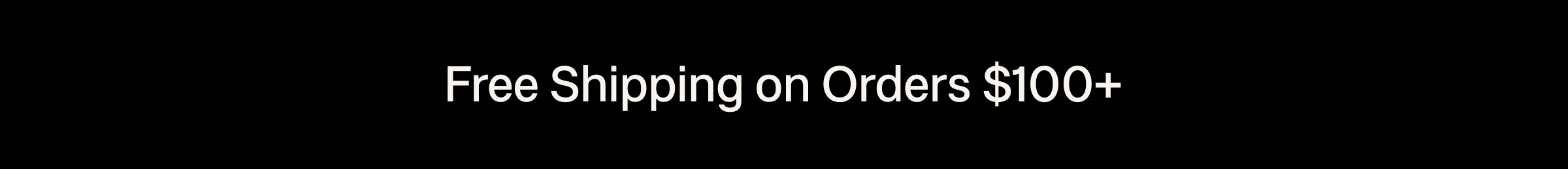 Free shipping on orders $100+
