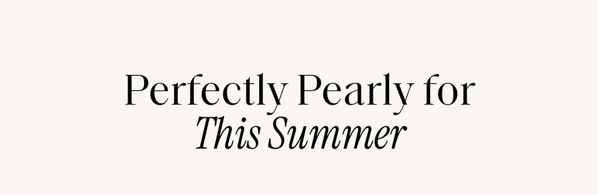Perfectly Pearly for This Summer