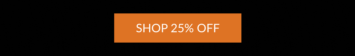 SHOP 25% OFF