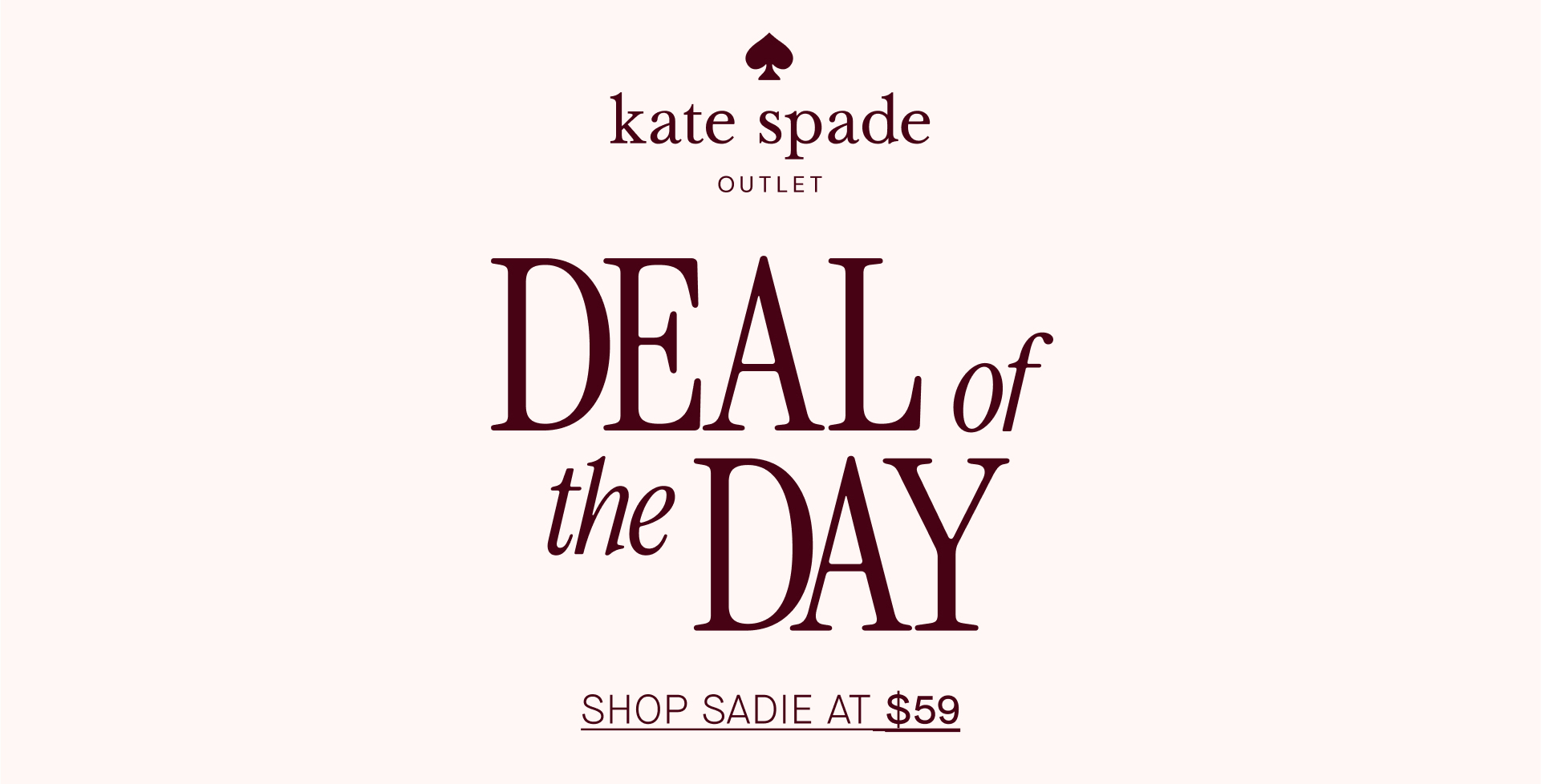 DEAL of the DAY. Shop Sadie at $59