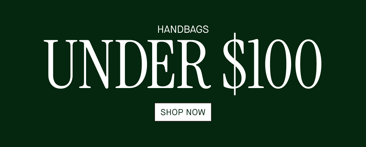 HANDBAGS UNDER $100