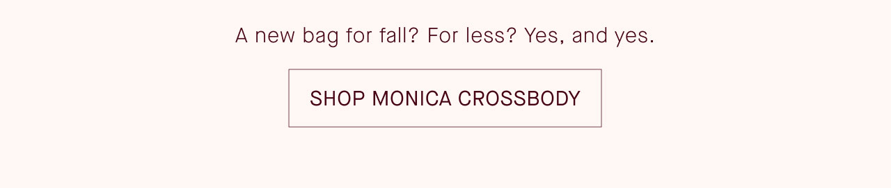 SHOP MONICA CROSSBODY