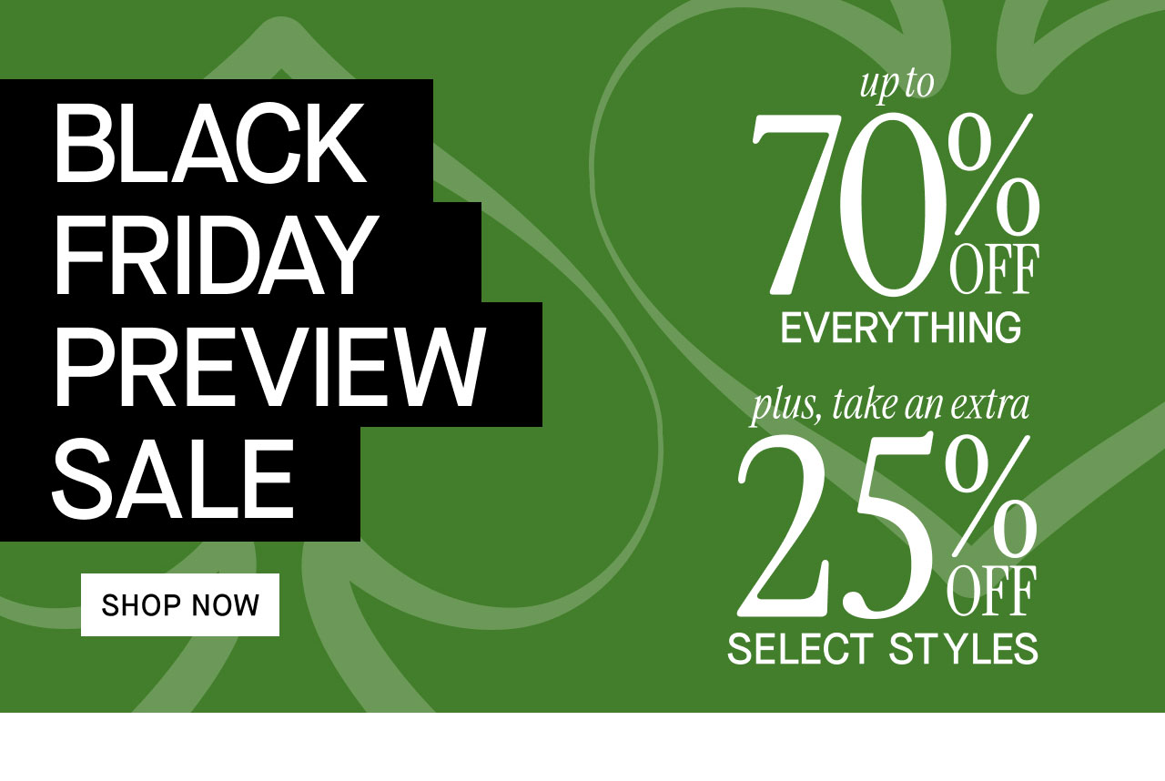 BLACK FRIDAY PREVIEW SALE
