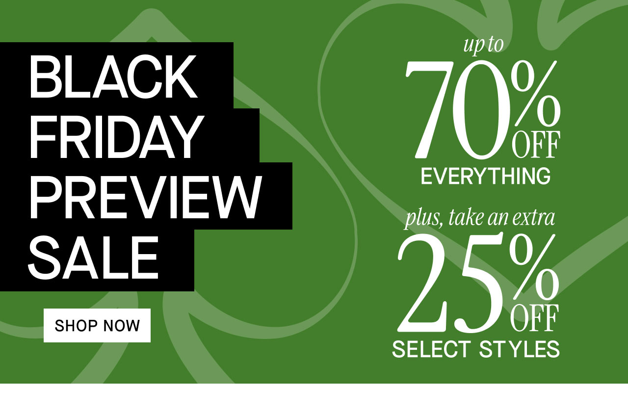 BLACK FRIDAY PREVIEW SALE
