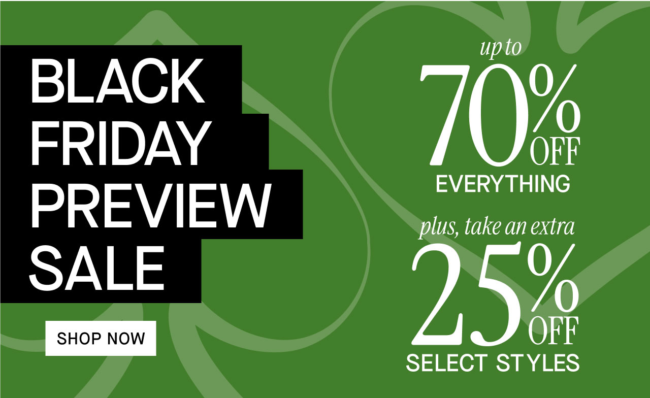 BLACK FRIDAY PREVIEW SALE