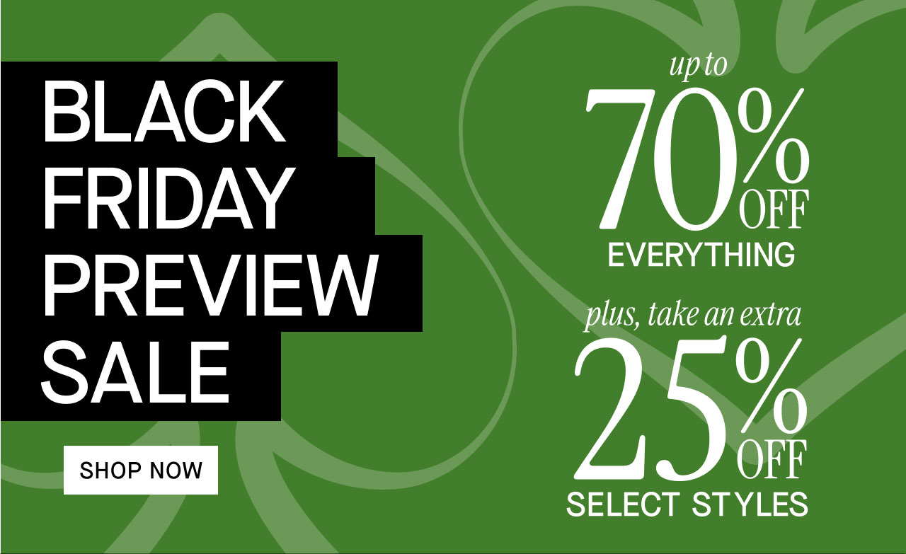 BLACK FRIDAY PREVIEW SALE