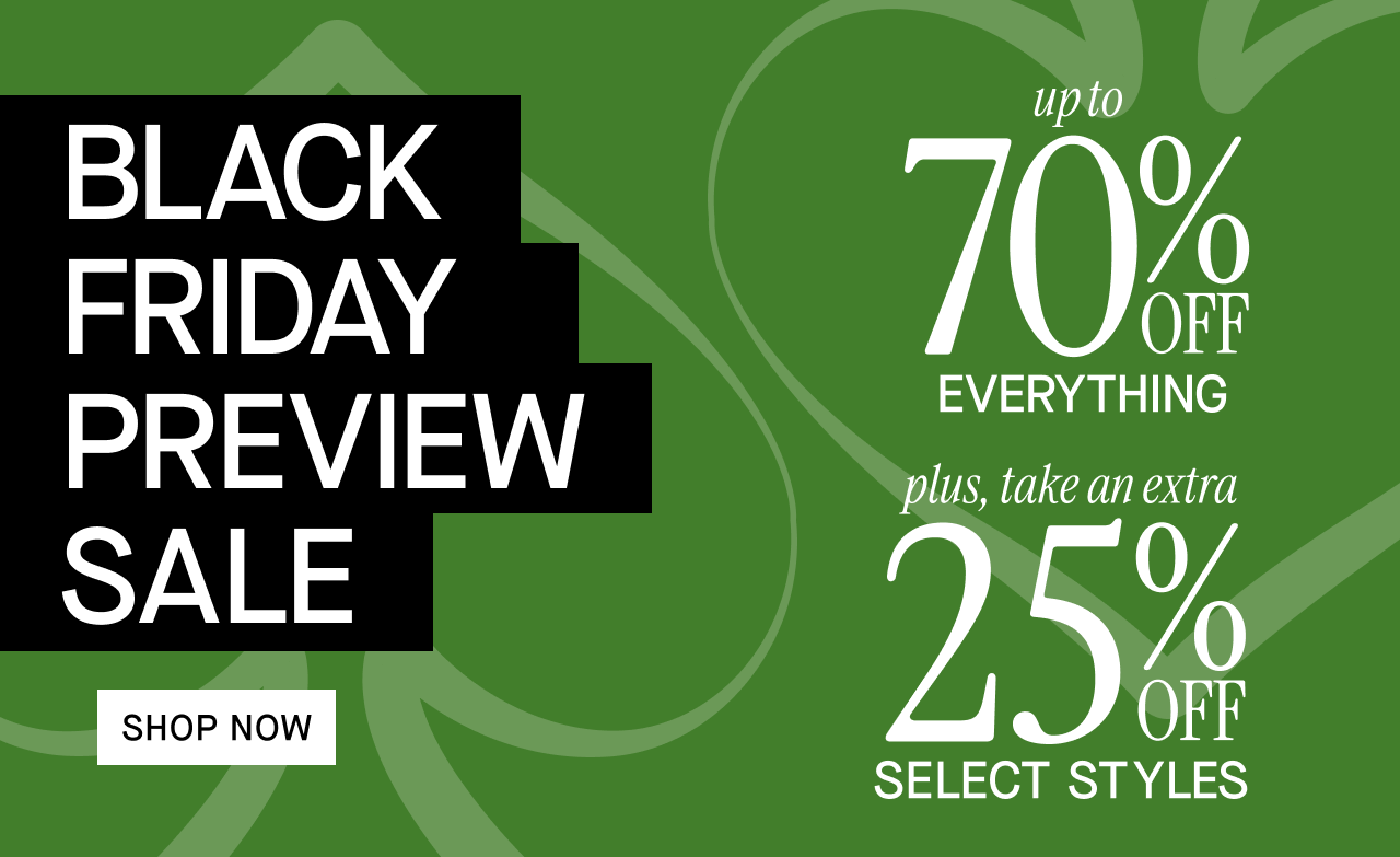 BLACK FRIDAY PREVIEW SALE