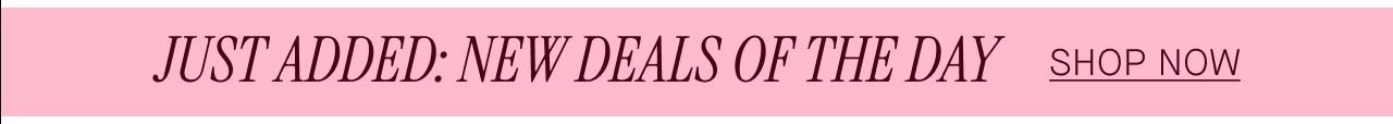 NEW DEALS OF THE DAY