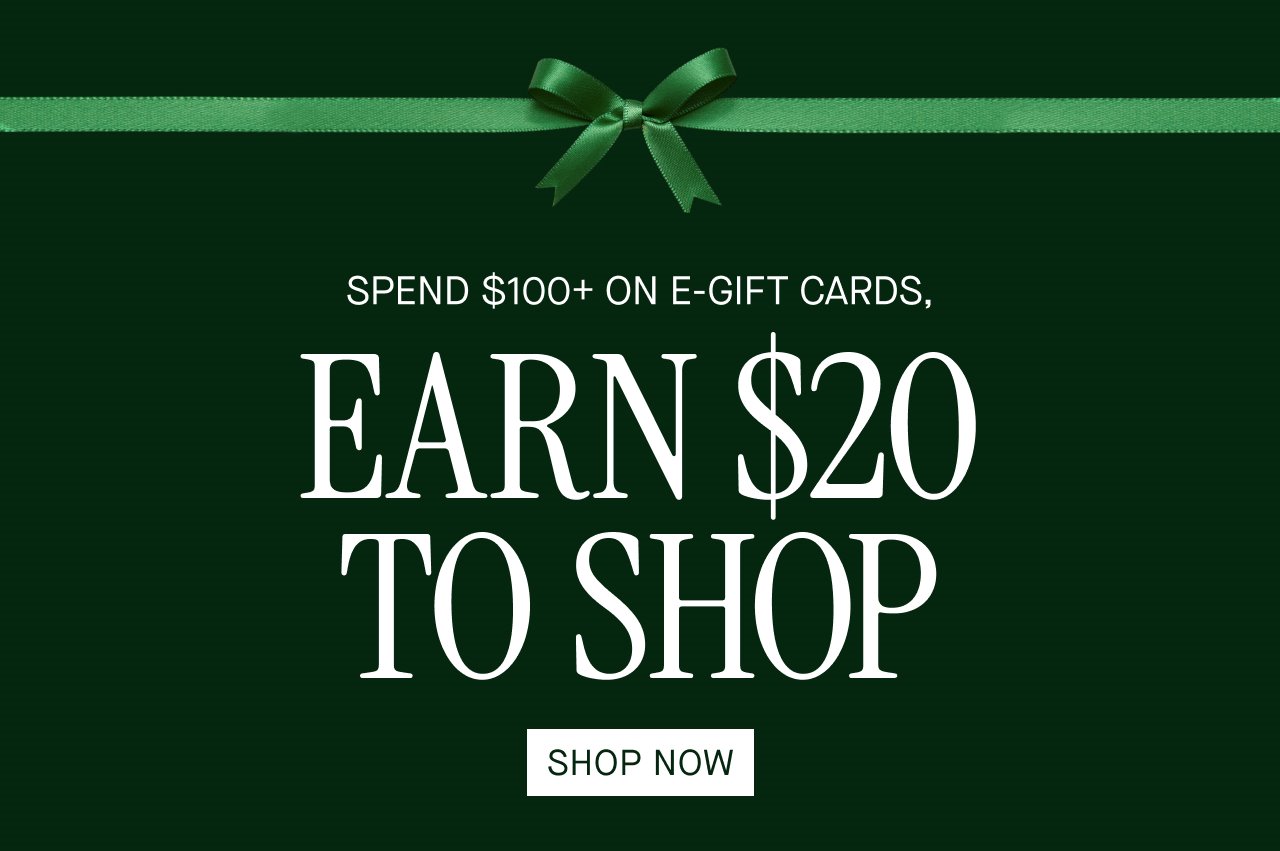 EARN $20 TO SHOP