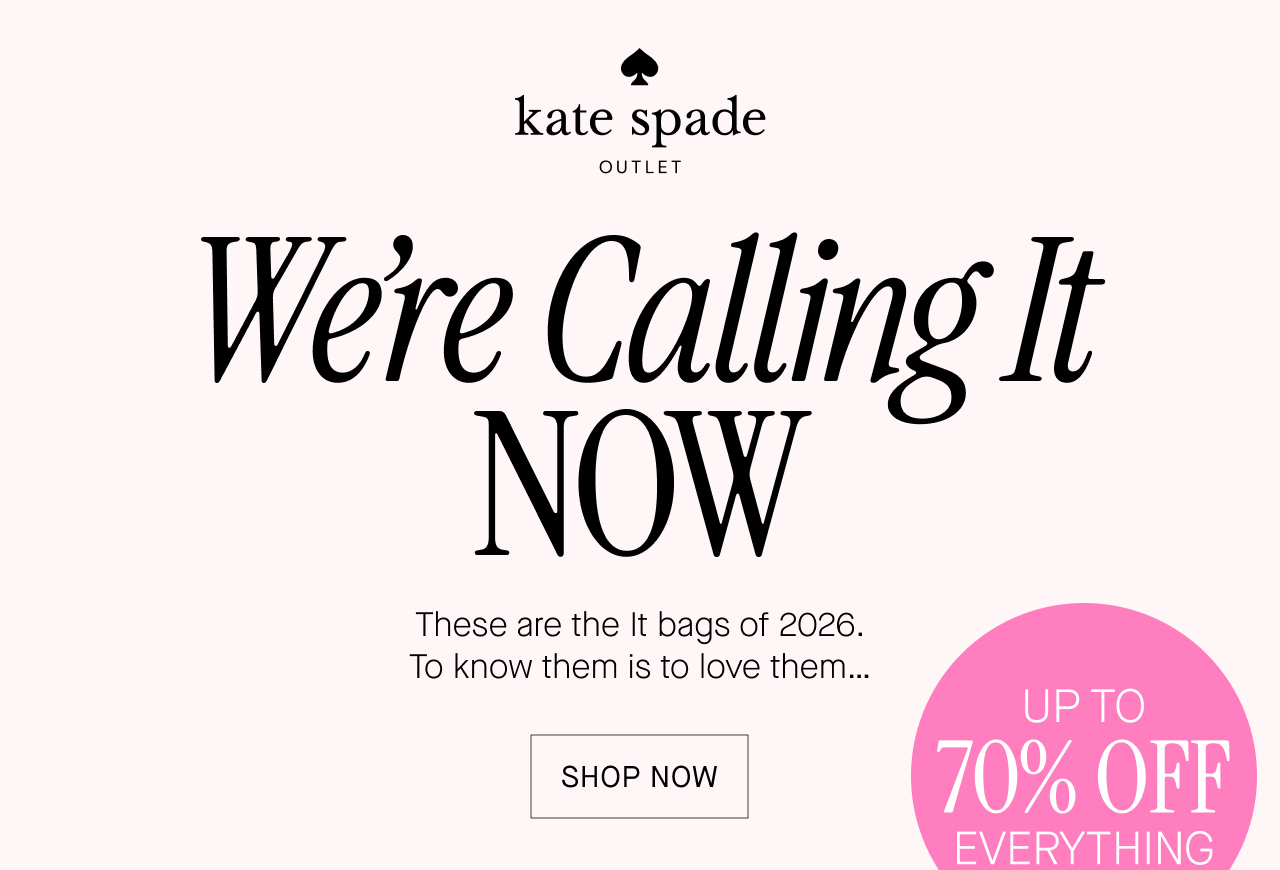Were Calling It  NOW  These are the It bags of 2026.  To know them is to love them...  UP TO  70% OFF  SHOP NOW
