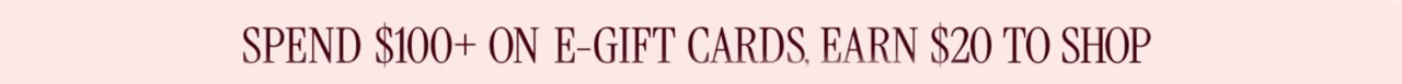SPEND $100 PLUS ON E-GIFT CARDS, EARN $20 TO SHOP