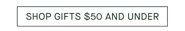 Shop Gifts $50 and Under