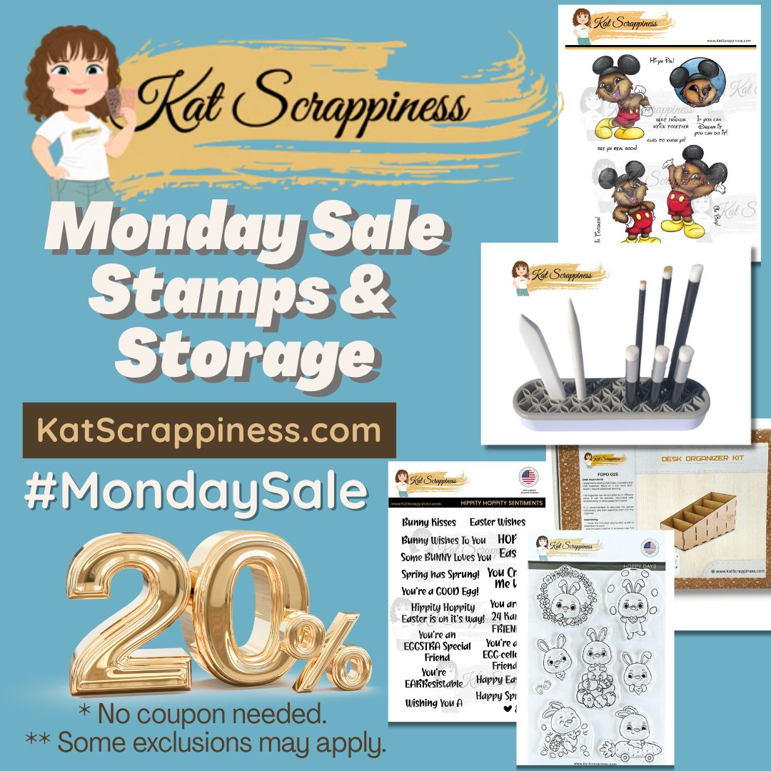MONDAY SALE! Save 20% on all Kat Scrappiness brand STAMPS AND STORAGE PRODUCTS!