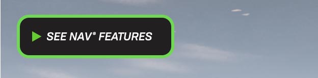 NAV® SEE TOP FEATURES