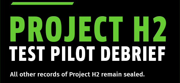 Project H2 Test Pilot Debrief