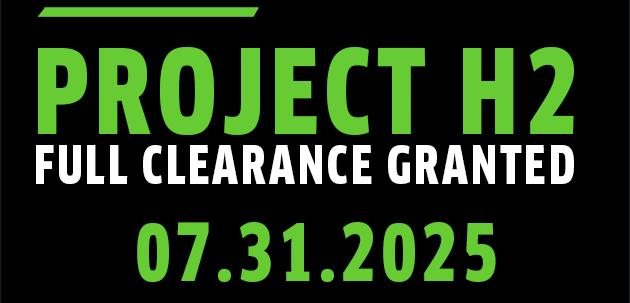 Project H2 Full Clearance Granted 07.31.2025
