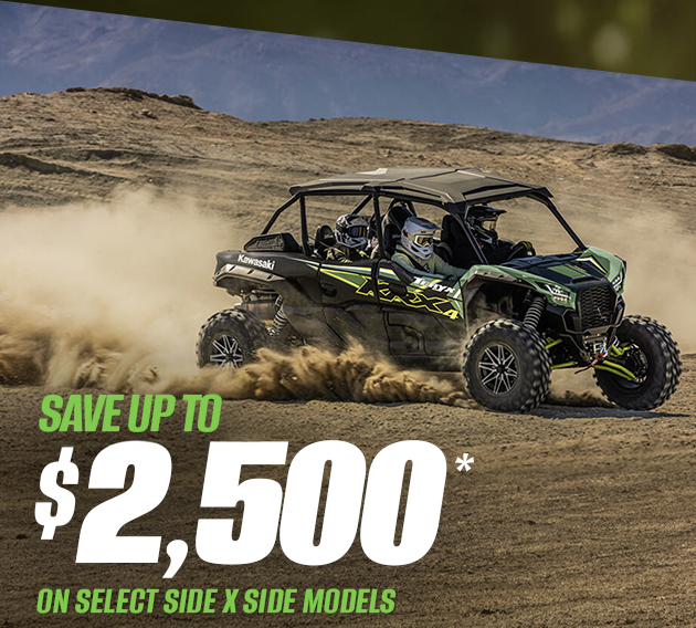 SAVE UP TO $2,500* ON SELECT SIDE X SIDE MODELS